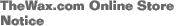 TheWax.com Online Notice